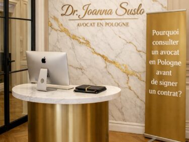 Pourquoi consulter un avocat en Pologne avant de signer un contrat avec une entreprise ou un employeur polonais ?